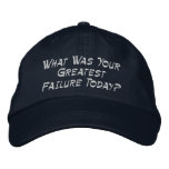 What Was Your Greatest Failure Today? Embroidered Baseball Cap