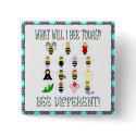 What Will I Bee Today? Bee Different! Button