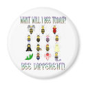 What Will I Bee Today? Bee Different! Magnet
