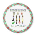 What Will I Bee Today? Bee Different! Magnet