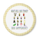 What Will I Bee Today? Bee Different! Magnet
