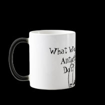 What Would Anton Do? mugs