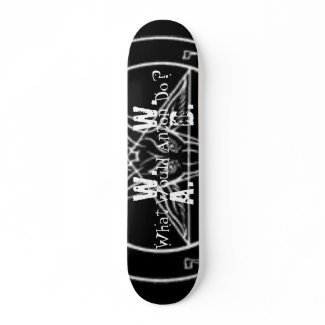 What Would Anton Do? skateboard