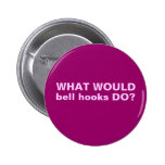 What WOULD bell hooks DO? Pinack buttons