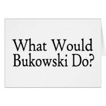 What Would Bukowski Do Cards