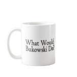 What Would Bukowski Do mugs