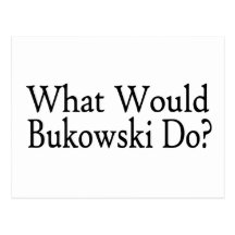 What Would Bukowski Do Postcard