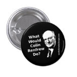 What Would Colin Renfrew Do? Pinback Buttons