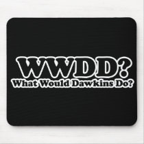 What would Dawkins Do? mousepads