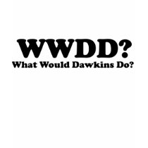 What would Dawkins Do? t-shirts by Freethinkers What would Dawkins Do? t-shirts