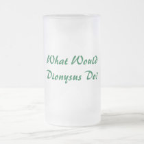 What Would Dionysus Do? Frosted Beer Mug mugs
