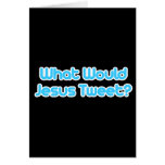 What would jesus tweet greeting card
