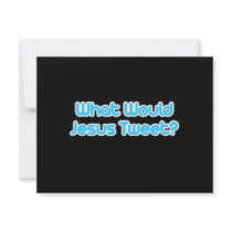 What would jesus tweet invitations