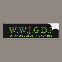 What Would John Galt Do? Bumper Sticker bumper stickers