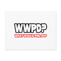 What Would Phil Do? (WWPD?) postcards by Golfer_Shirts What Would Phil Do? (WWPD?) postcards