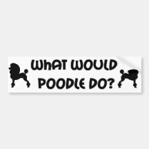 What Would Poodle Do? Bumper Sticker