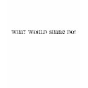What Would Shane Do? t-shirts by angelhorse What Would Shane Do? t-shirts