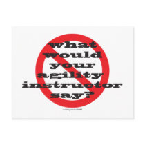 What would your agility instructor say? postcards