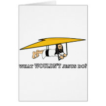 What wouldn't Jesus do? Greeting Cards