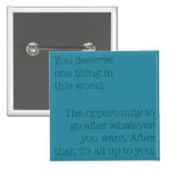 What You Deserve Button