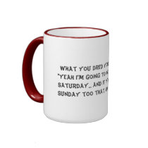 What you dred your boss saying mugs
