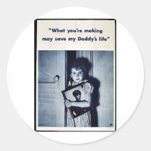 What You're Making May Save My Daddy's Life Round Stickers