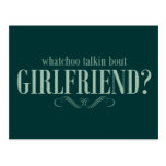 Whatchoo talkin bout girlfriend postcard