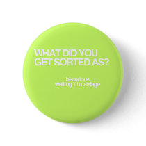What'd you get sorted as? pinback button