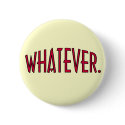 Whatever. buttons by whupsadaisy Whatever. buttons