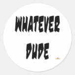 Whatever Dude Round Stickers
