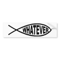 Whatever Fish Bumper Sticker bumper stickers