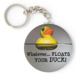 Whatever... FLOATS YOUR DUCK! Keychains