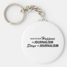 Whatever Happens - Journalism Keychain