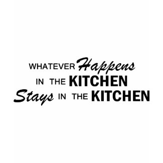 Whatever Happens - Kitchen shirt