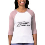 Whatever Happens - Mining T-shirts