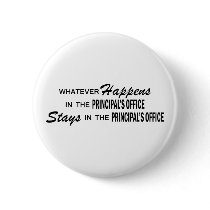 Whatever Happens - Principal's Office Pinback Buttons