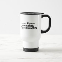 Whatever Happens - Programming Mug