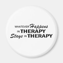 Whatever Happens - Therapy Refrigerator Magnet