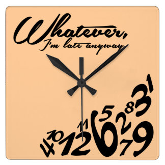 Whatever Im Late Anyways Clocks & Whatever Im Late Anyways Wall Clock