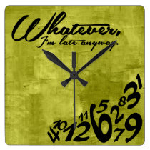 Whatever, I'm late anyway - lime green Square Wall Clock at  Zazzle
