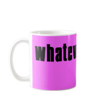 Whatever mug