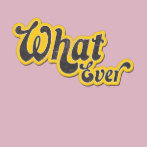 Whatever Sarcastic Tee shirt