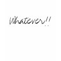 Whatever T-Shirt