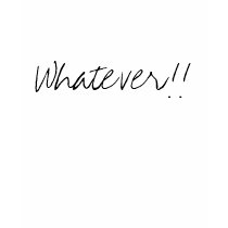 Whatever T-Shirt