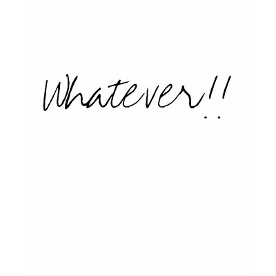Whatever T-Shirt by jdspenguins
