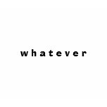 whatever t-shirts