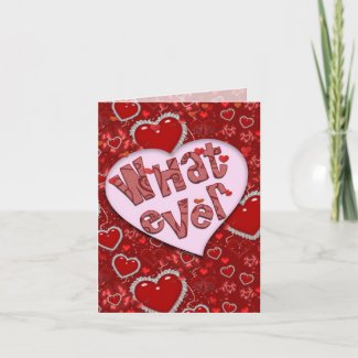Whatever Valentine's Day Card card