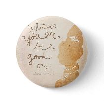 Whatever  You Are Pinback Button
