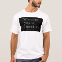 Whatever You Are t-shirts