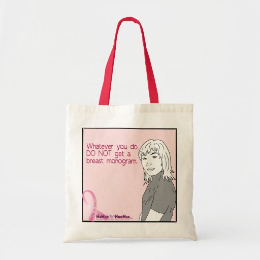 Whatever You Do, DO NOT get a breast monogram. Tote Bag